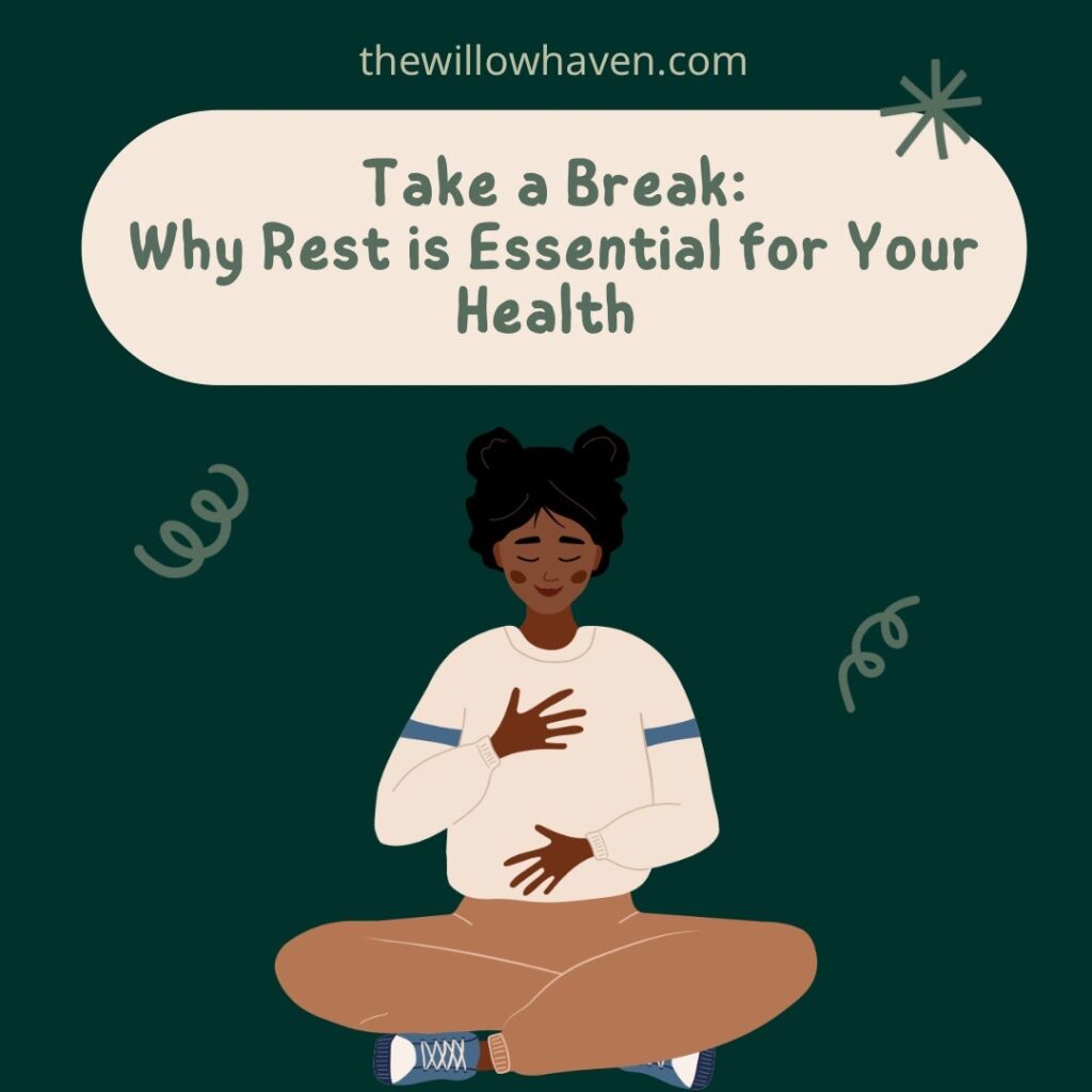 woman sitting cross-legged as if meditating, text above her head reads "Take a Break: Why Rest is Essential for Your Health"